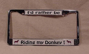 License Plate Frame - I'd rather be Riding my Donkey