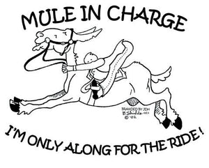 T Shirt - Mule in charge I'm only along for the ride